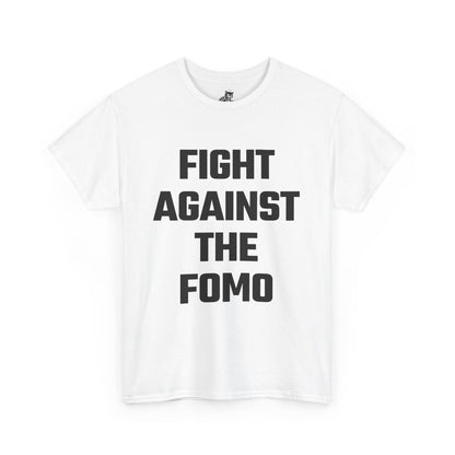 Fight Against The FOMO Graphic Tee - Unisex Cotton T-Shirt