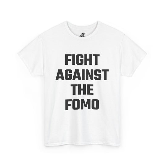 Fight Against The FOMO Graphic Tee - Unisex Cotton T-Shirt