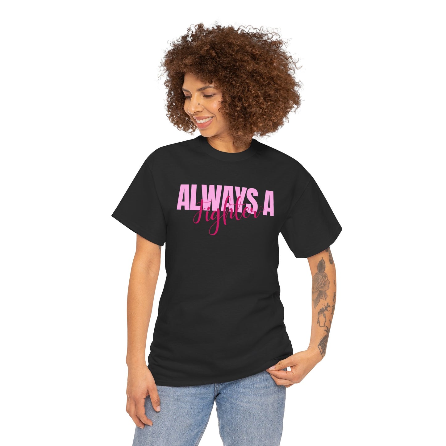 Always A Fighter Graphic Tee - Unisex Cotton T-Shirt