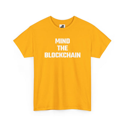 Mind The Blockchain - Crypto Themed T-Shirt