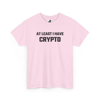 At Least I Have Crypto Graphic T-Shirt
