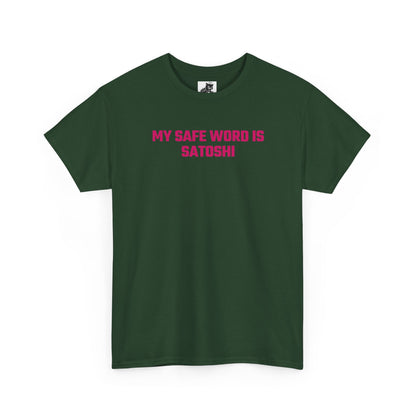 My Safe Word Is Satoshi (Version 2) Crypto Themed T-Shirt